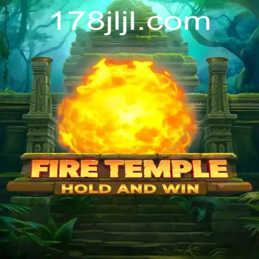 Exploring FireTemple: A Thrilling Game Experience with JILI178.COM