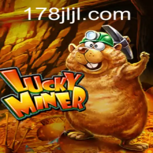 Discover the Thrilling World of LuckyMiner by JILI178.COM